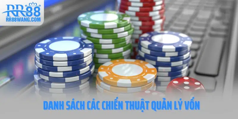 Danh sách các chiến thuật quản lý vốn Danh sách các chiến thuật quản lý vốn